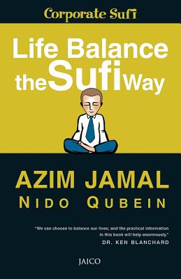 Life Balance: The Sufi Way - Jamal, Azim, and Qubein, Nido R.