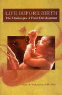 Life Before Birth and a Time to Be Born: The Challenges of Fetal Development