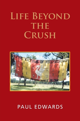 Life Beyond the Crush - Edwards, Paul