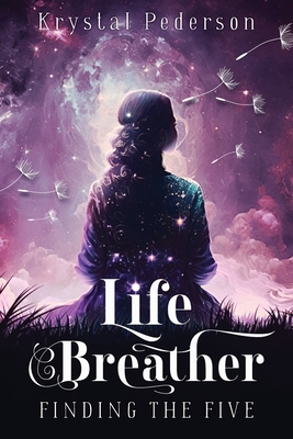 Life Breather: Finding the Five - Pederson, Krystal