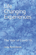Life Changing Experiences: The Year of Covid-19