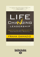 Life-Changing Leadership: Identifying and Developing Your Team's Full Potential - Damazio, Frank