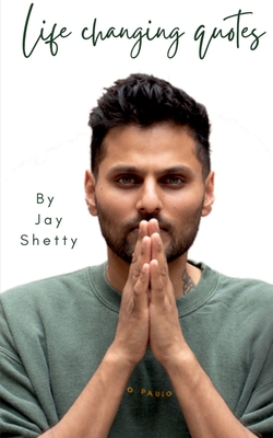 Life Changing Quotes - Shetty, Jay