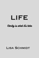 Life: Clarify is what it's take