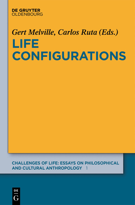 Life Configurations - Melville, Gert (Editor), and Ruta, Carlos (Editor)