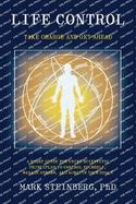 Life Control: Take Charge and Get Ahead