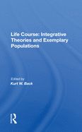 Life Course: Integrative Theories and Exemplary Populations