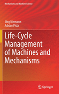 Life-Cycle Management of Machines and Mechanisms