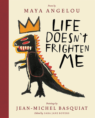 Life Doesn't Frighten Me (25th Anniversary Edition) - Angelou, Maya, and Basquiat, Jean-Michel, and Boyers, Sara Jane