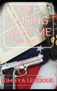 Life During Wartime: Volume Two