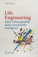 Life Engineering: Mehr Lebensqualitt Dank Maschineller Intelligenz?