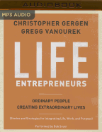 Life Entrepreneurs: Ordinary People Creating Extraordinary Lives