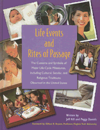 Life Events and Rites of Passage: The Customs and Symbols of Major Life-Cycle Milestones, Including Cultural, Secular, and Religious Traditions Observed in the United States