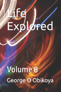 Life Explored: Volume 8