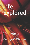 Life Explored: Volume 9