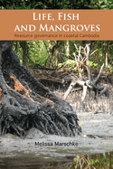 Life, Fish and Mangroves: Resource Governance in Coastal Cambodia