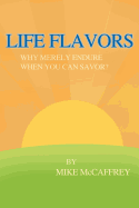 Life Flavors: Why Merely Endure When You Can Savor?