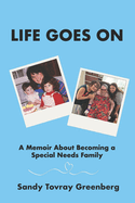 Life Goes On: A Memoir About Becoming a Special Needs Family