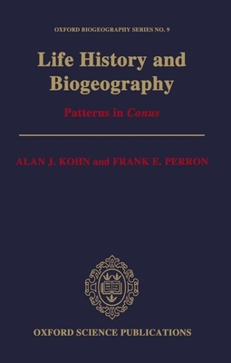 Life History and Biogeography: Patterns in Conus - Kohn, Alan J, and Perron, Frank E