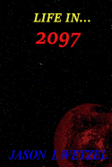 Life In... 2097: Pilot