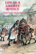 Life in a Liberty Bodice: Random Recollections of a Yorkshire Childhood - Burniston, Christabel