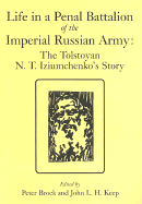 Life in a Penal Battalion of the Imperial Russian Army: The Tolstoyan N. T. Iziumchenko's Story