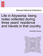 Life In Abyssinia: Being Notes Collected During Three Years' Residence And Travels In That Country; Volume 2