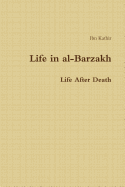 Life in Al-Barzakh: Life After Death