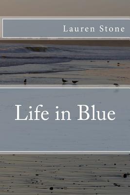 Life in Blue - Ngo, Francesca (Editor), and Stone, Lauren