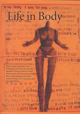 Life in Body: Writings from House of Mercy - Anderson, Mark Curtis