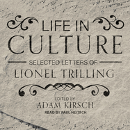 Life in Culture: Selected Letters of Lionel Trilling
