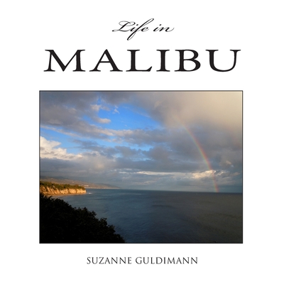 Life in Malibu - Guldimann, Suzanne