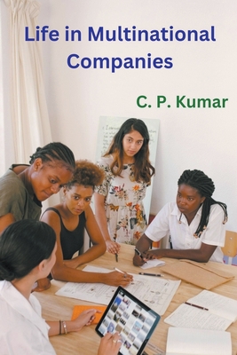 Life in Multinational Companies - Kumar, C P