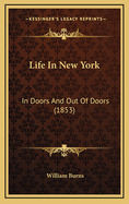Life in New York: In Doors and Out of Doors (1853)