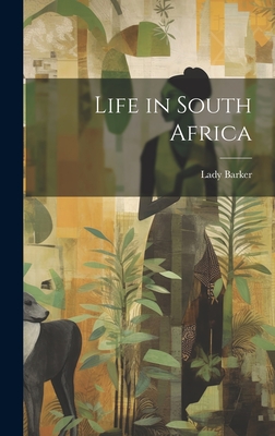 Life in South Africa - Barker, Lady