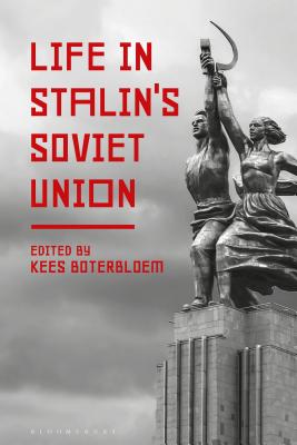 Life in Stalin's Soviet Union - Boterbloem, Kees (Editor)