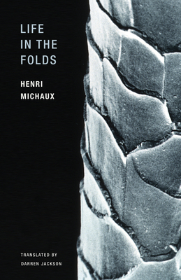 Life in the Folds - Michaux, Henri, and Jackson, Darren (Translated by)