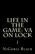 Life In The Game: VA On Lock I