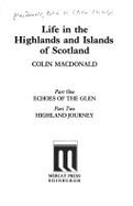 Life in the Highlands and Islands of Scotland: Echoes of the Glen and Highland Journey