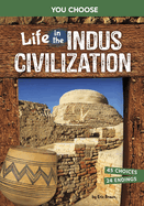 Life in the Indus Civilization: An Interactive Ancient History Adventure