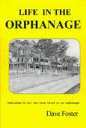 Life in the Orphanage - Foster, Dave, and Percoco, Ida (Editor)