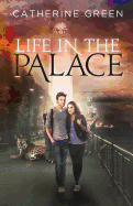 Life in the Palace (the Palace Saga)