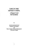 Life in the Soviet Union: A Report Card on Socialism - Roberts, Paul C. (Designer), and Fisher Institute, and Pejovich, Svetozar