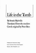 Life in the Tomb - Myrivilis, Stratis, and Bien, Peter (Translated by), and Levi, Peter