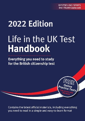 Life in the UK Test: Handbook 2022: Everything you need to study for the British citizenship test - Dillon, Henry (Editor), and Smith, Alastair (Editor)