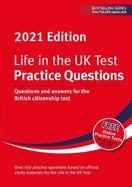 Life in the UK Test: Practice Questions 2021: Questions and answers for the British citizenship test