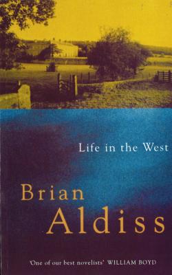 Life In The West: Number 1 in series - Aldiss, Brian W.
