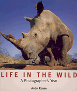 Life in the Wild: A Photographer's Year