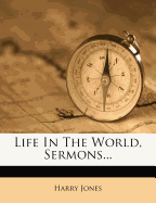 Life in the World, Sermons...