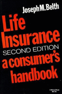 Life Insurance, Second Edition: A Consumer (Tm)S Handbook